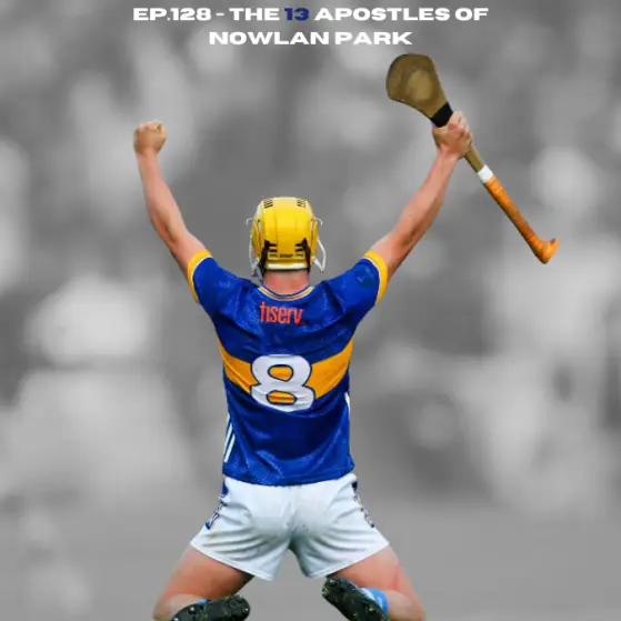 EP.128 THE 13 APOSTLES OF NOWLAN PARK